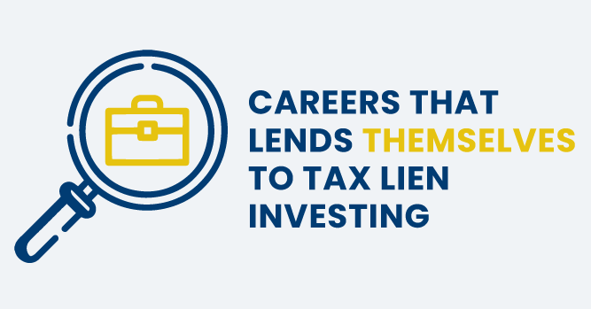 Careers That Lend Themselves to Tax Lien Investing