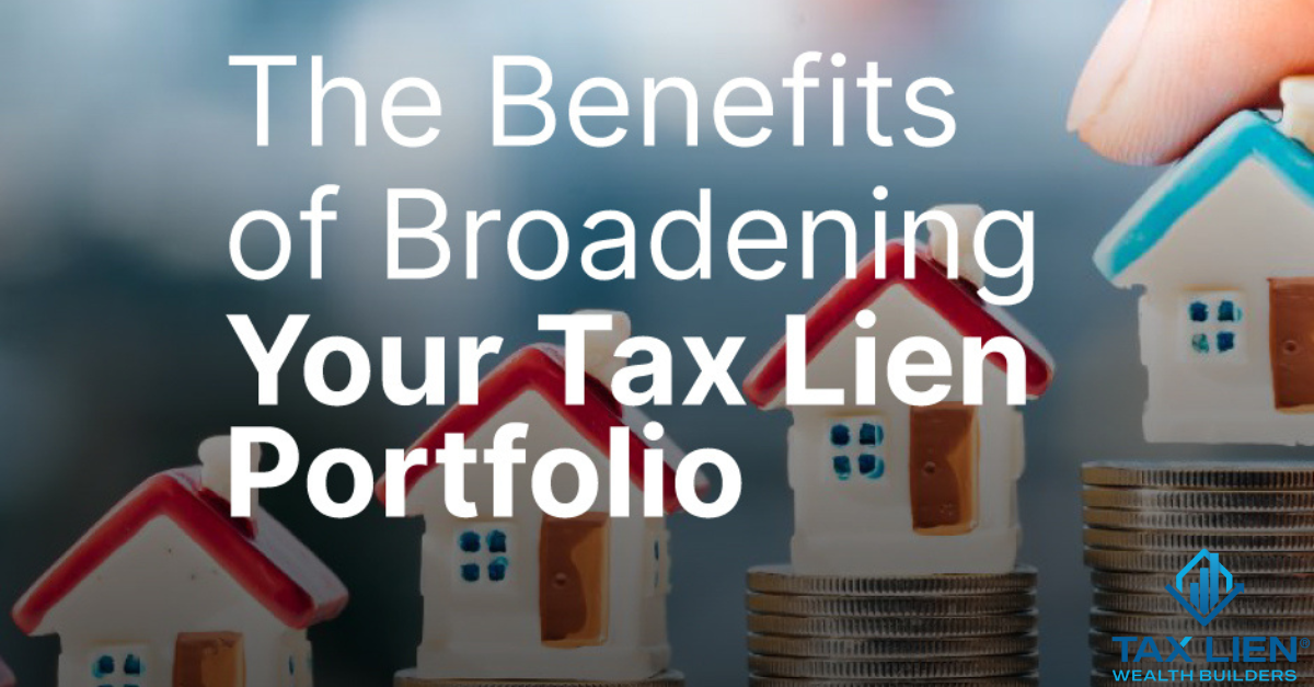 The Benefits of Broadening Your Tax Lien Portfolio