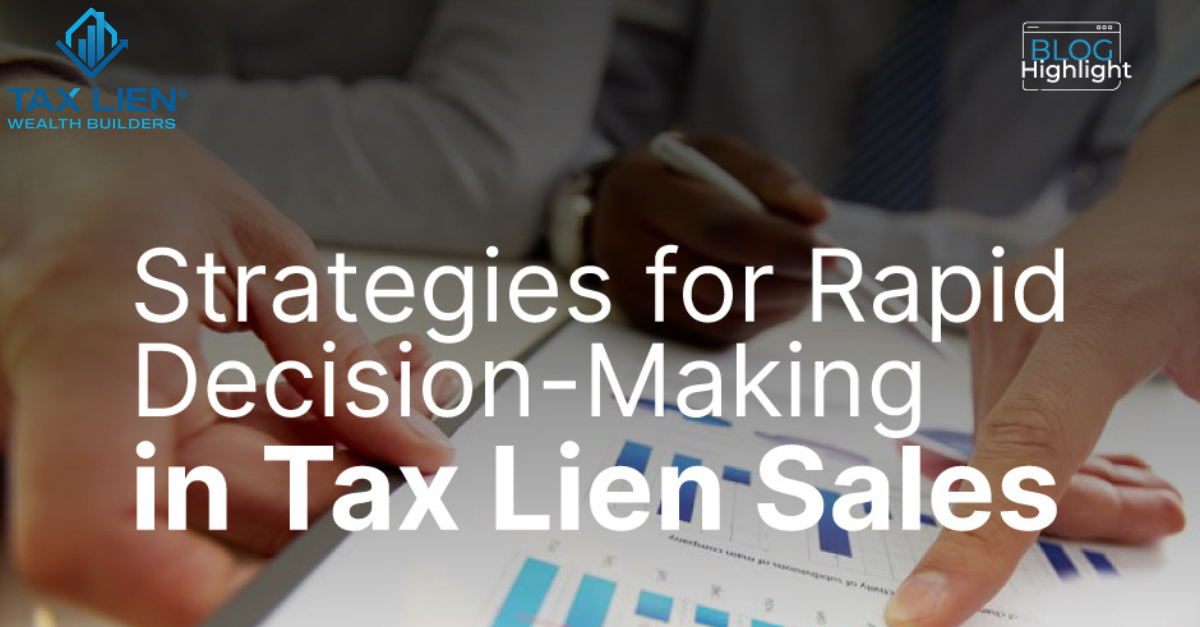 Strategies for Rapid Decision-Making in Tax Lien Sales