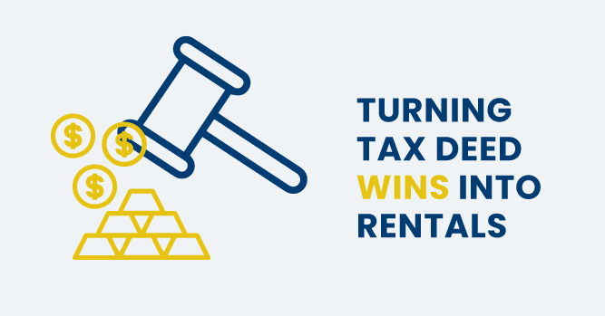 Turning Tax Deed Wins into Rentals