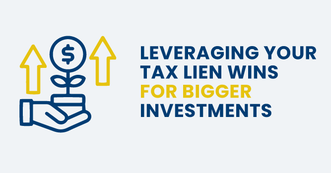 Leveraging Your Tax Lien Wins for Bigger Investments