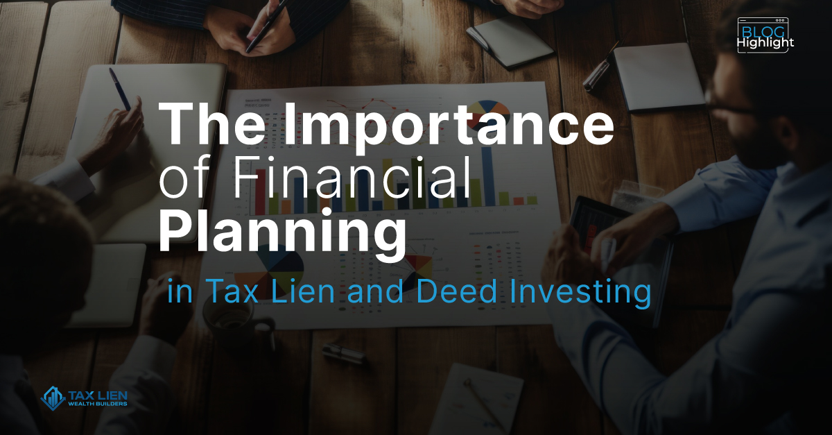 The Importance of Financial Planning in Tax Lien and Deed Investments