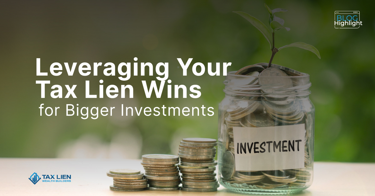 Leveraging your Tax Lien Win for Bigger Investments