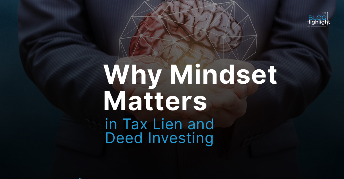 Why Mindset Matters in Tax Lien and Deed Investing