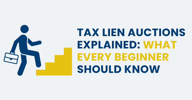 Tax Lien Auctions Explained: What Every Beginner Should Know