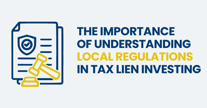 The Importance of Understanding Local Regulations in Tax Lien Investing