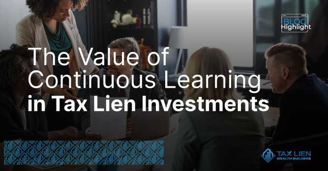 The Value of Continuous Learning in Tax Lien Investments