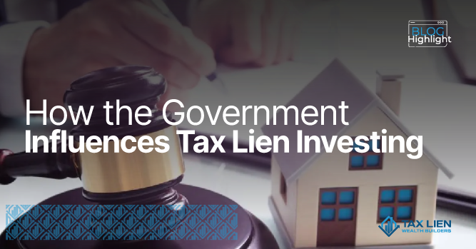 How the Government Influences Tax Lien Investing