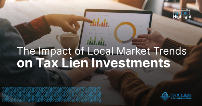 How The Impact of Local Market Trends on Tax Lien Investments