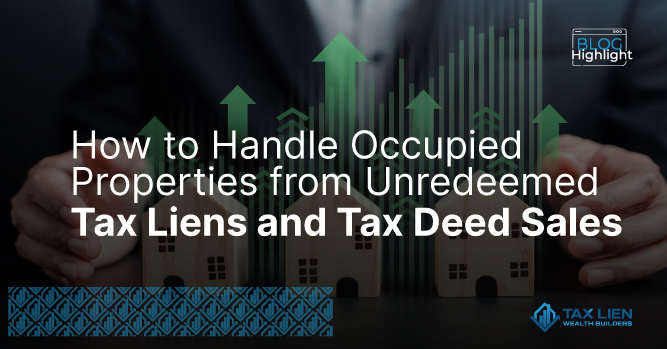 How to Handle Occupied Properties from Tax Deed Sales