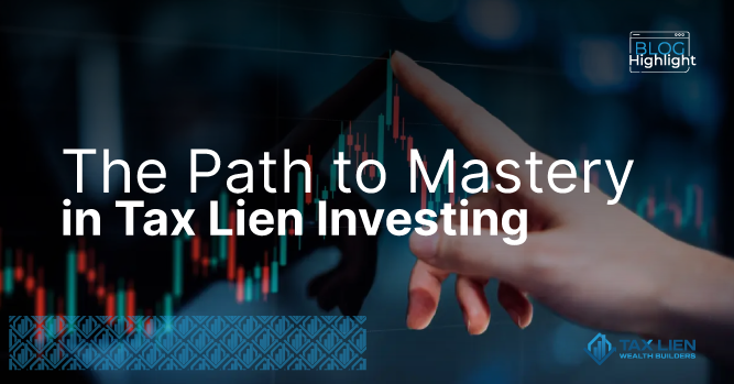 The Path to Mastering Tax Lien Investing